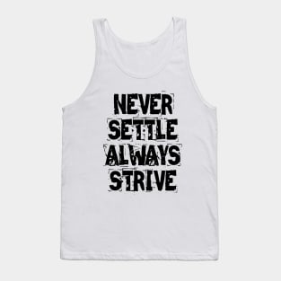 Never Settle Always Strive Tank Top